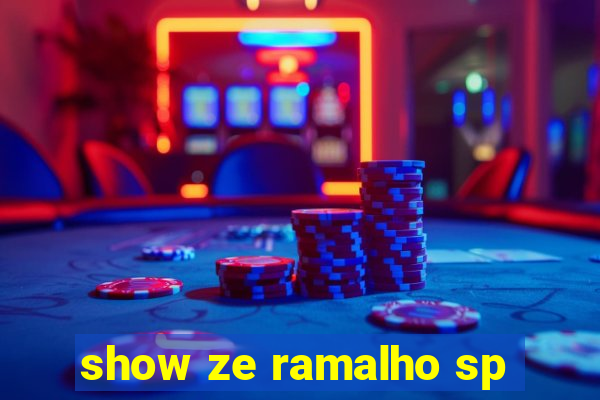 show ze ramalho sp